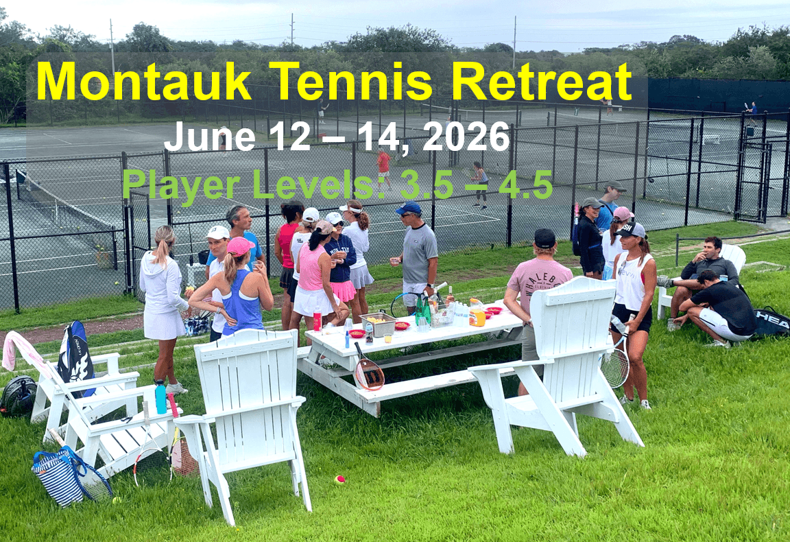 Montauk Tennis Retreat 2026 - Player Levels: 3.5 - 4.5